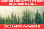 Assistant Conservator of Forest Recruitment J&K 2025