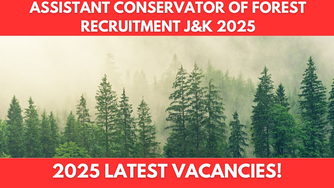 Assistant Conservator of Forest Recruitment J&K 2025